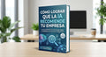 Cómo Lograr que la IA Recomiende tu Empresa